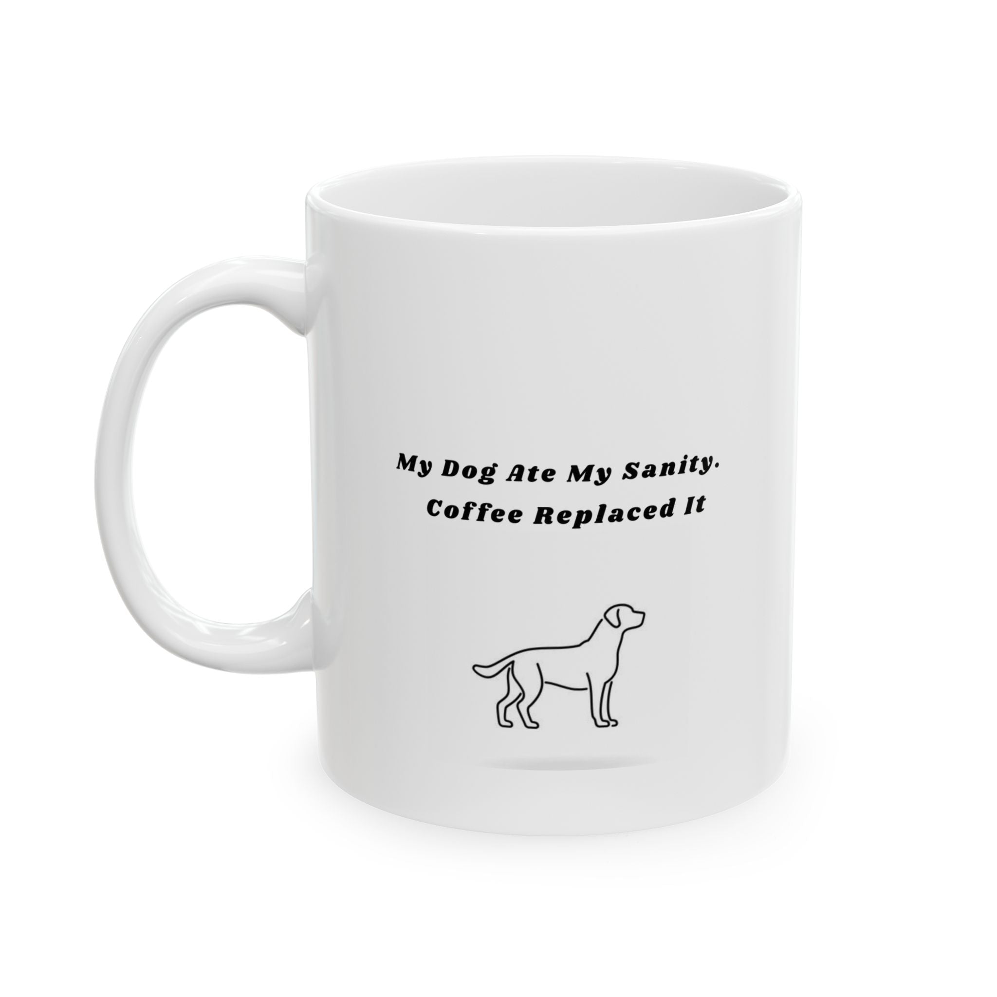 Dog Quote Mug | Ceramic Coffee Mug 11oz 15oz