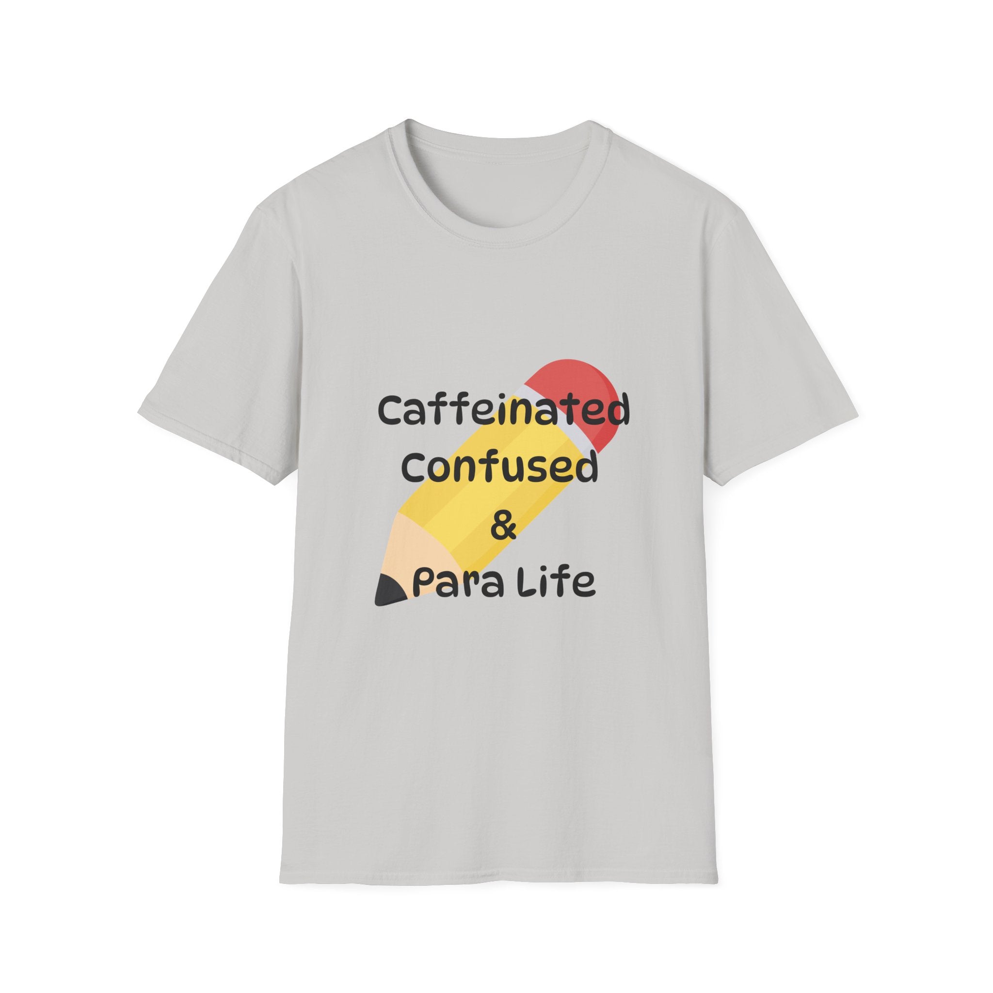 Para Life Pencil T‑Shirt — "Caffeinated, Confused & Para Life" Graphic Tee
