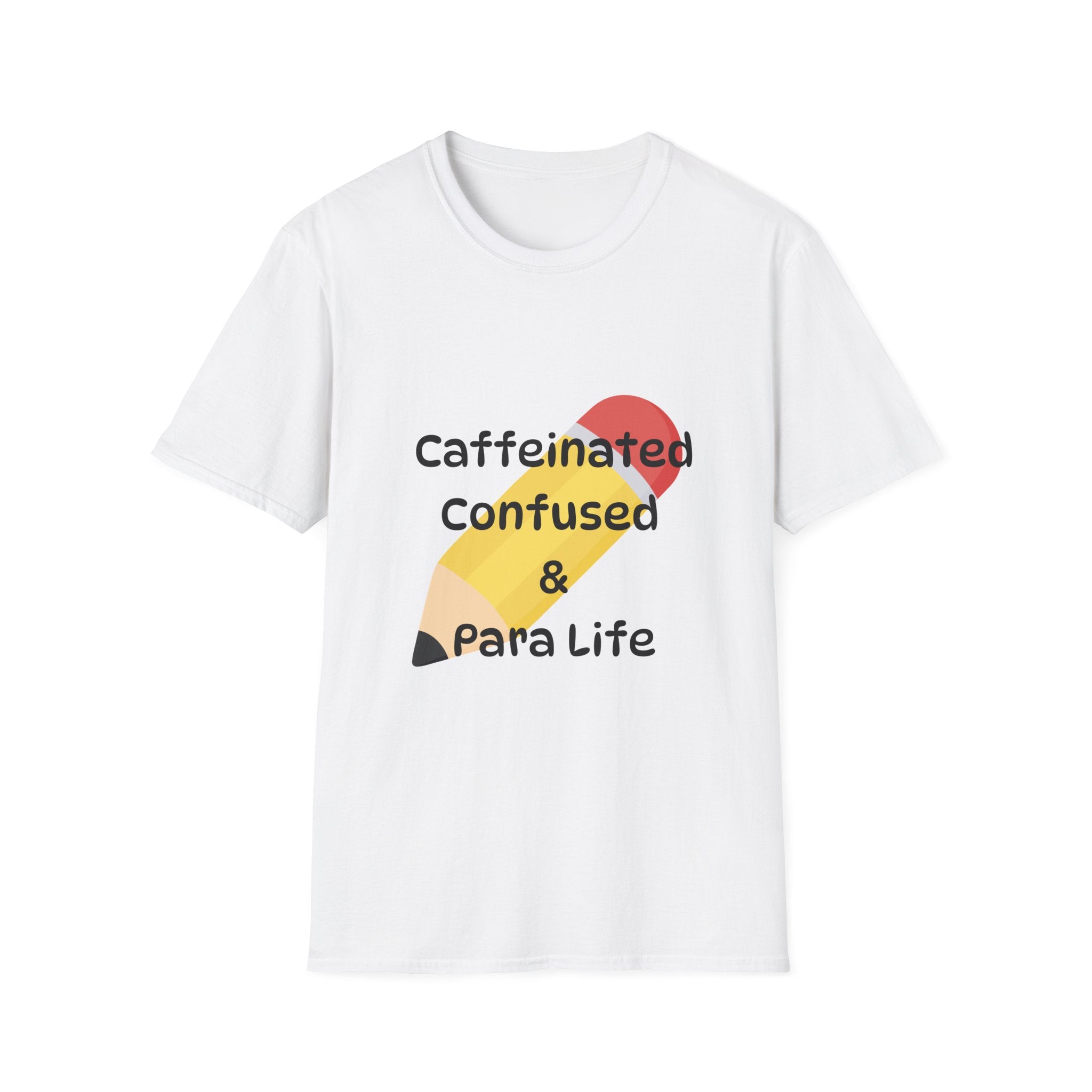Para Life Pencil T‑Shirt — "Caffeinated, Confused & Para Life" Graphic Tee
