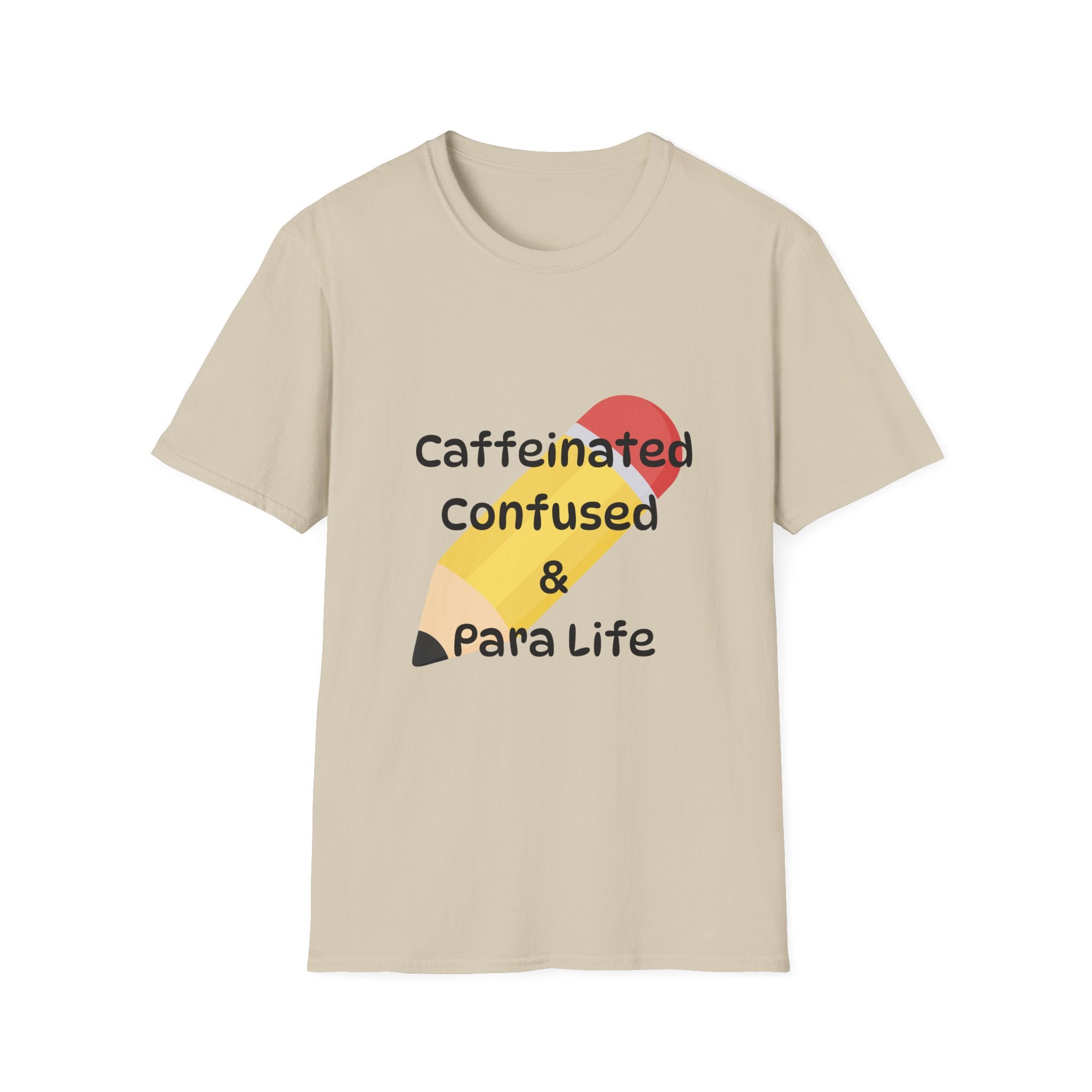 Para Life Pencil T‑Shirt — "Caffeinated, Confused & Para Life" Graphic Tee