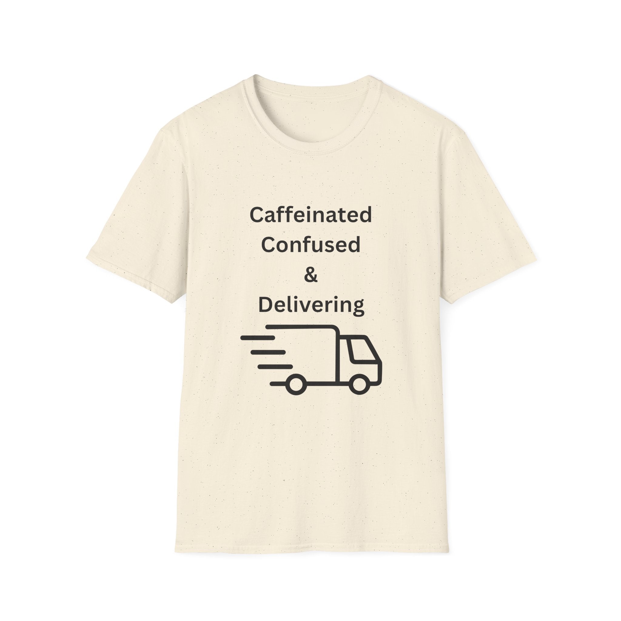 Delivery Driver T-Shirt - "Caffeinated Confused & Delivering" Graphic Tee