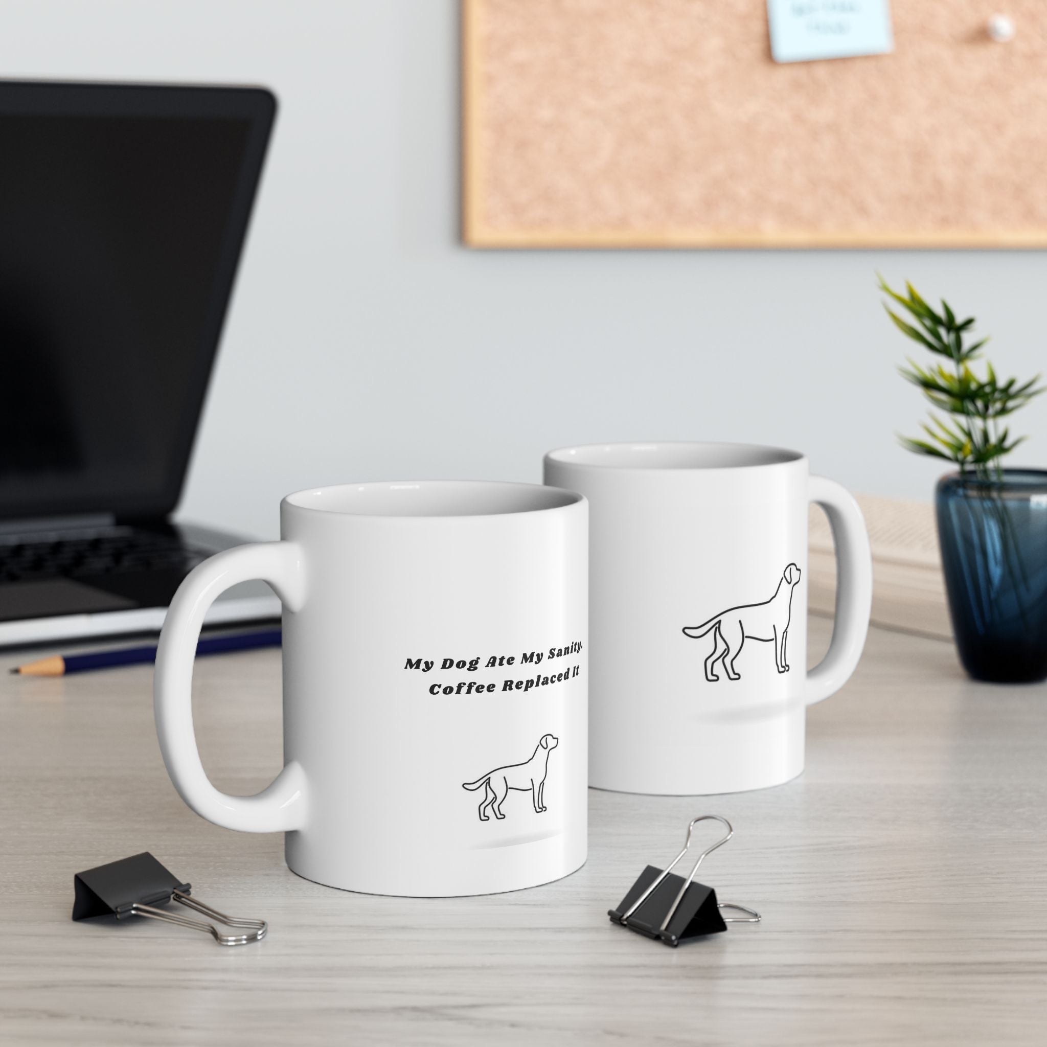 Dog Quote Mug | Ceramic Coffee Mug 11oz 15oz