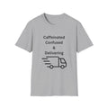 Delivery Driver T-Shirt - "Caffeinated Confused & Delivering" Graphic Tee