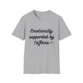 Emotionally Supported by Caffeine T-Shirt — Funny Coffee Tee for Coffee Lovers