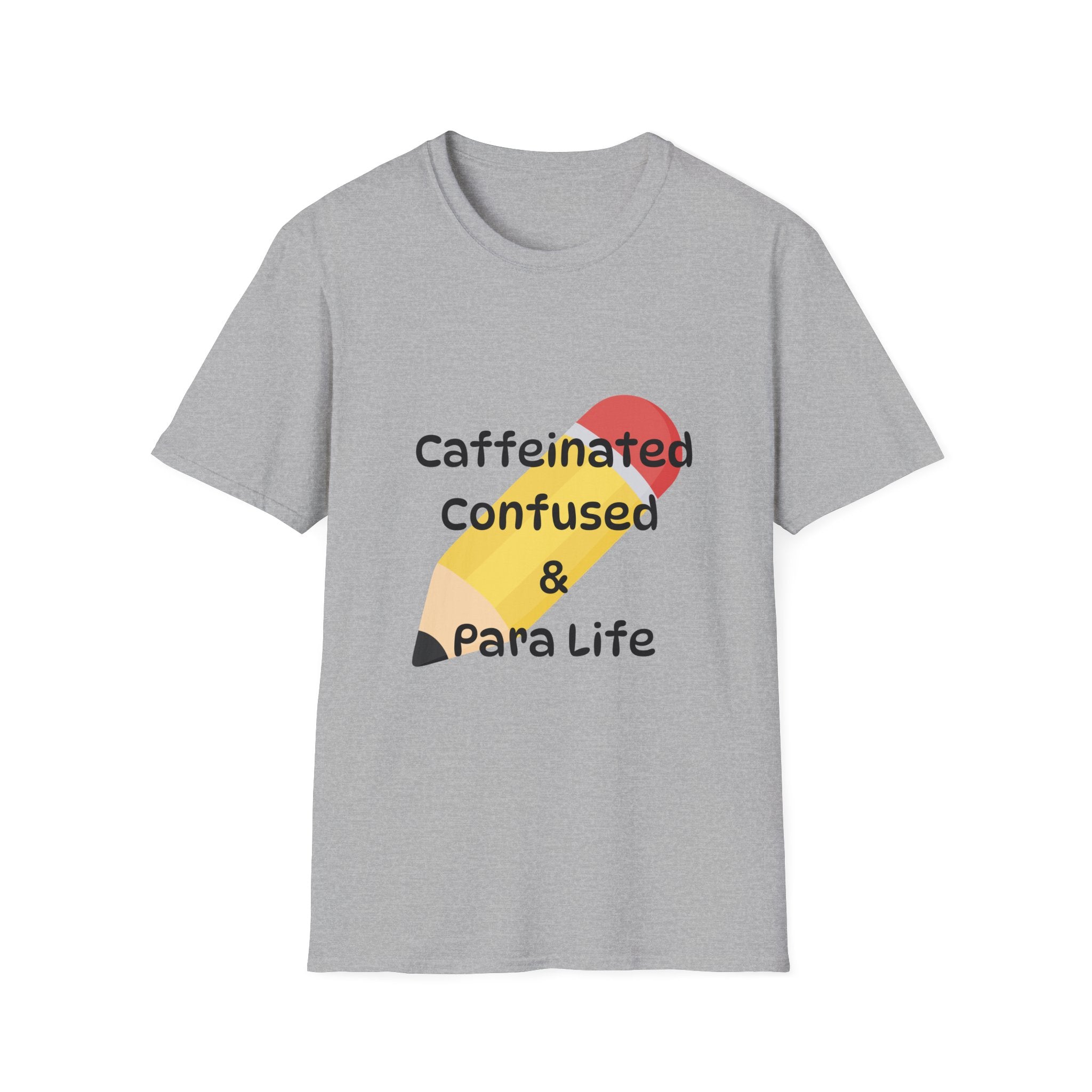 Para Life Pencil T‑Shirt — "Caffeinated, Confused & Para Life" Graphic Tee
