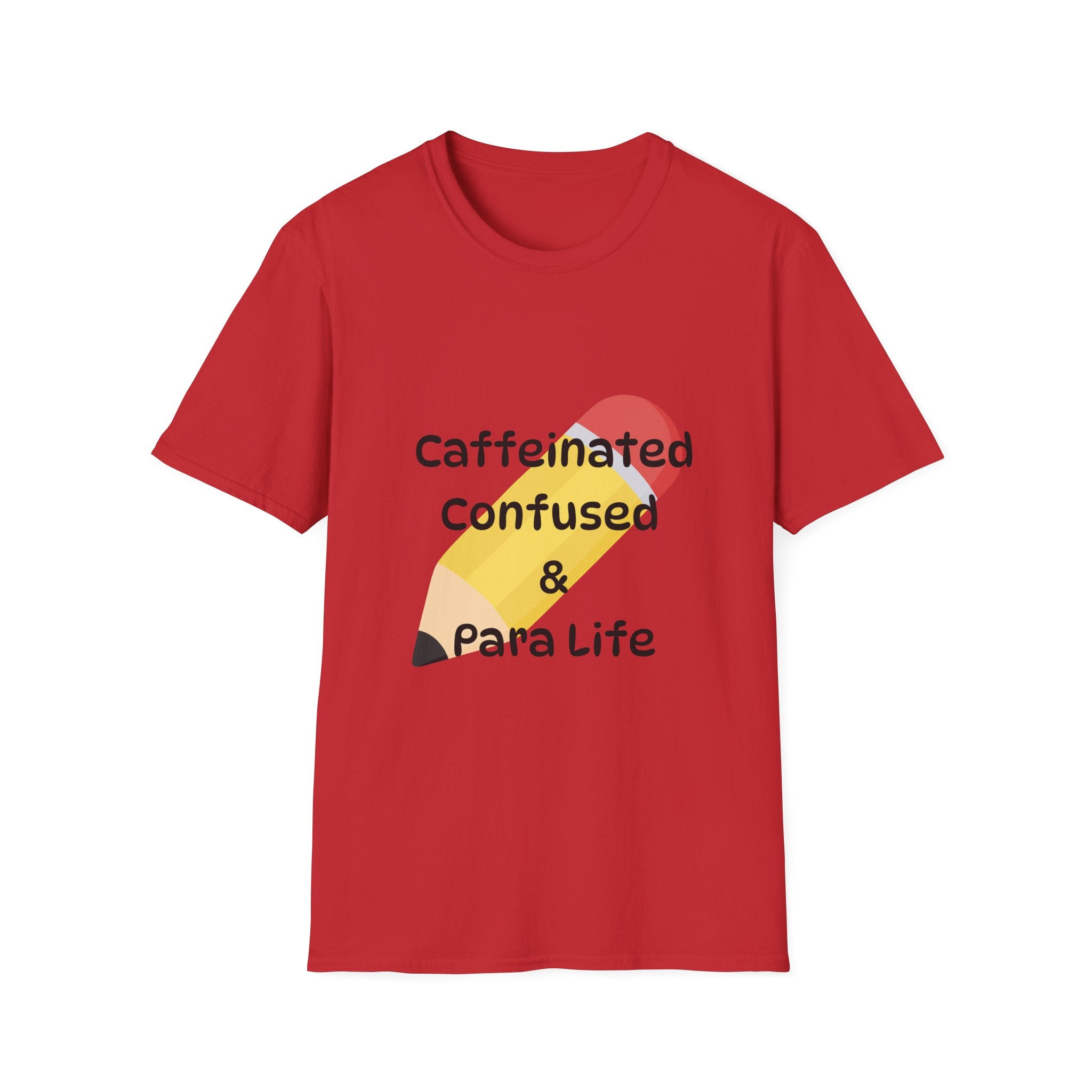 Para Life Pencil T‑Shirt — "Caffeinated, Confused & Para Life" Graphic Tee